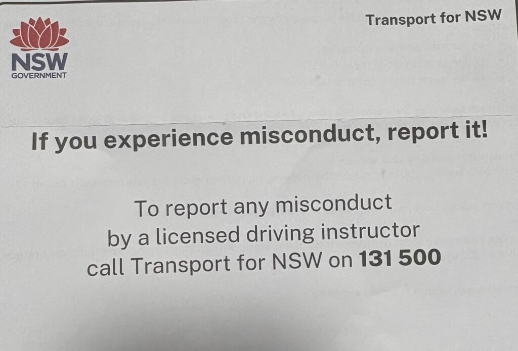 To report misconduct by a driving instructor, call Transport for NSW on 131500